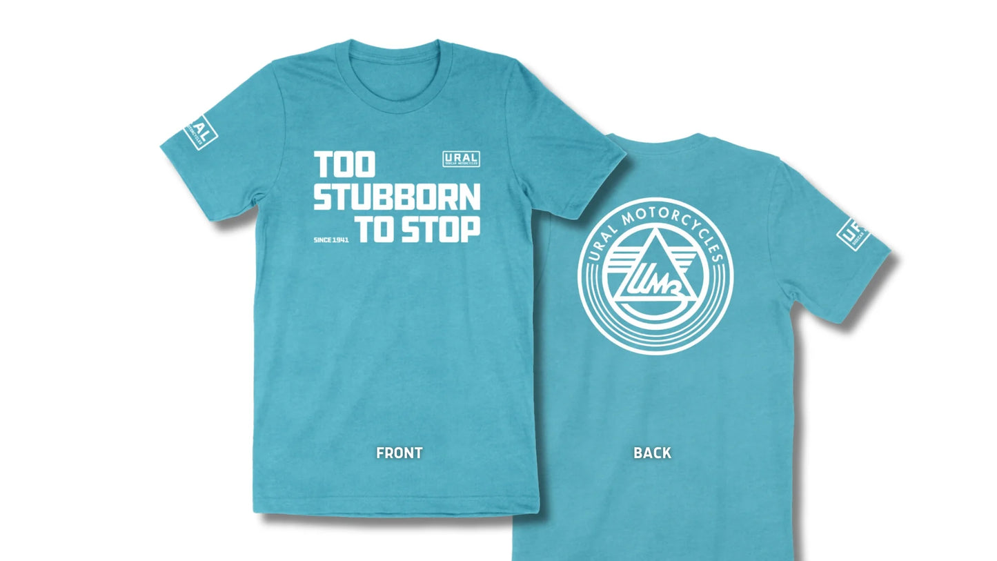 "Too Stubborn To Stop" T-Shirt